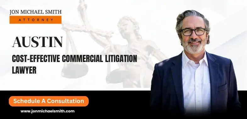 Austin Cost-Effective Commercial Litigation Lawyer
