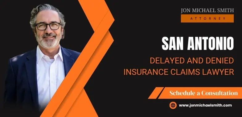 San Antonio Delayed And Denied Insurance Claims Lawyer