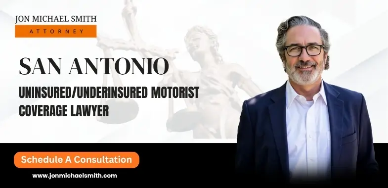 San Antonio Uninsured/Underinsured Motorist Coverage Lawyer